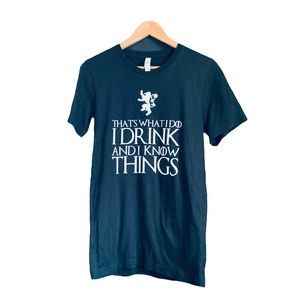 That’s What I Do I Drink And I Know Things T-Shirt